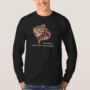 New Baby, New Dad, Up all Night Owl Humour T-Shirt