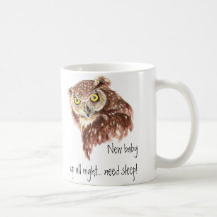 New Baby up all night need sleep, Owl Coffee Mug