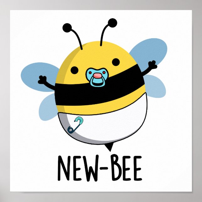 New Bee Funny Insect Bug Pun  Poster (Front)
