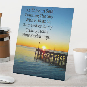New Beginnings, Sunset Motivational Quotes, Pedestal Sign