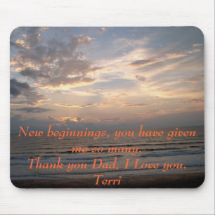 New beginnings, you have given me ... mouse pad