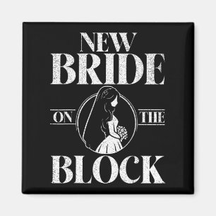 New Bride On The Block Bride To Be  Magnet