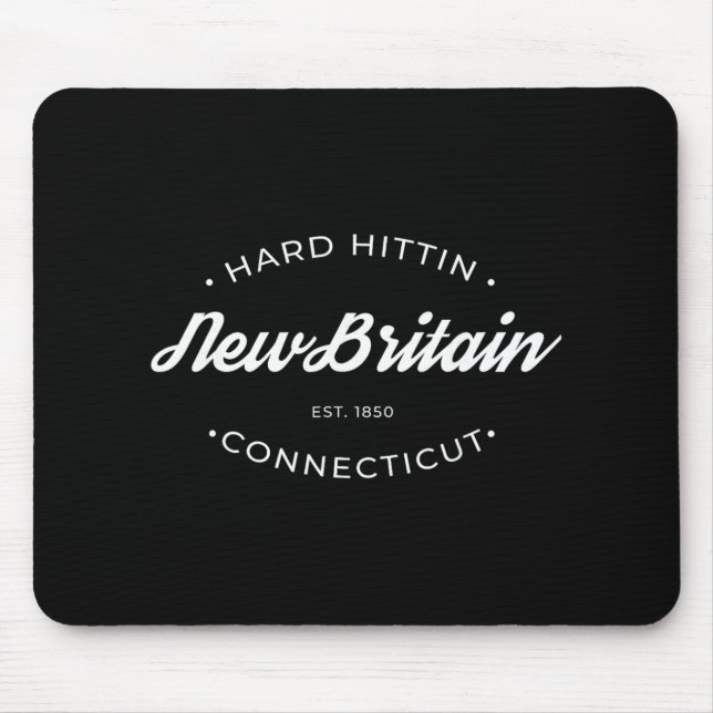 New Britain Ct Hard Hittin  Mouse Pad (Front)