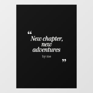 New Chapter, New Adventures Design by Me