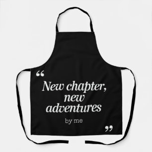New Chapter, New Adventures Design by Me Apron