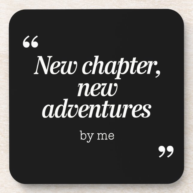 New Chapter, New Adventures Design by Me Coaster (Front)
