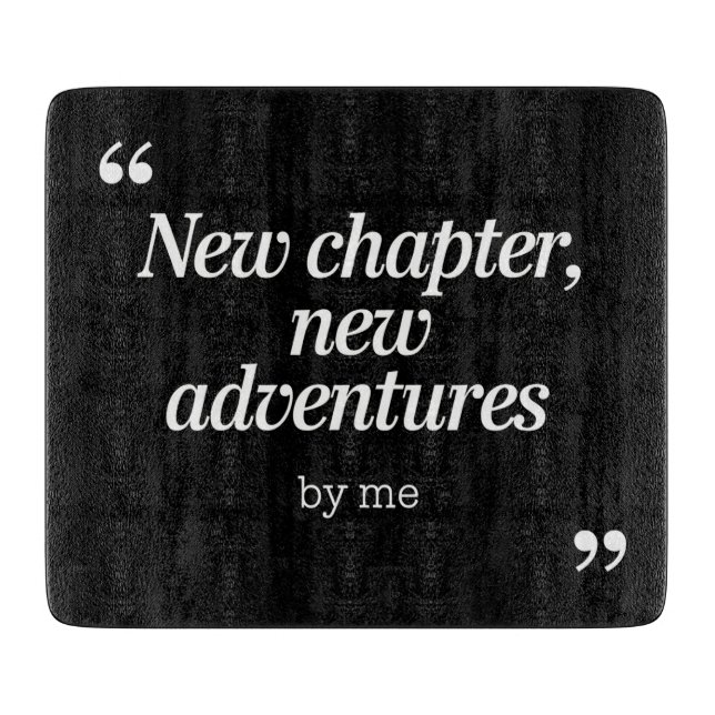 New Chapter, New Adventures Design by Me Cutting Board (Front)