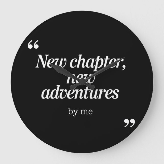 New Chapter, New Adventures Design by Me Large Clock (Front)