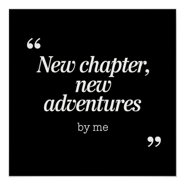 New Chapter, New Adventures Design by Me Poster (Front)