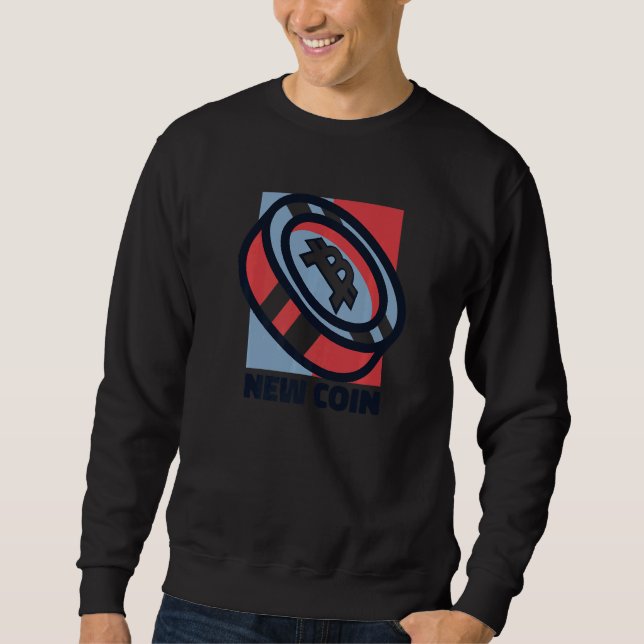 New Coin Cryptocurrency Blockchain Crypto Bitcoin  Sweatshirt (Front)