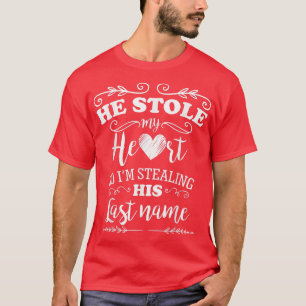 New Colours He Stole My Heart Funny Bride to Be  T-Shirt