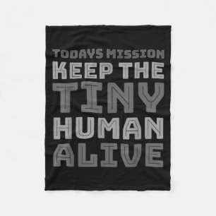 New Dad Designs Funny Father Keep The Tiny Human A Fleece Blanket