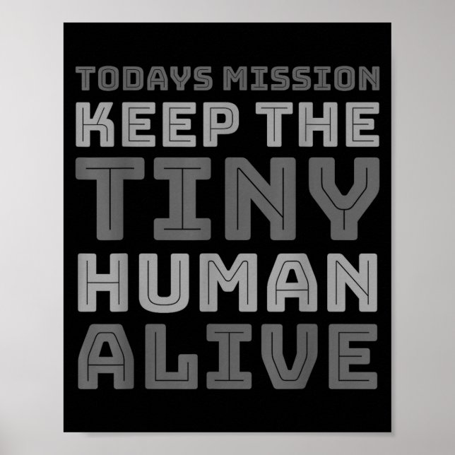 New Dad Designs Funny Father Keep The Tiny Human A Poster (Front)