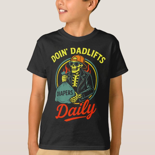 New Dad Doin' Dadlifts Daily Funny Fathers Day Ske T-Shirt (Front)