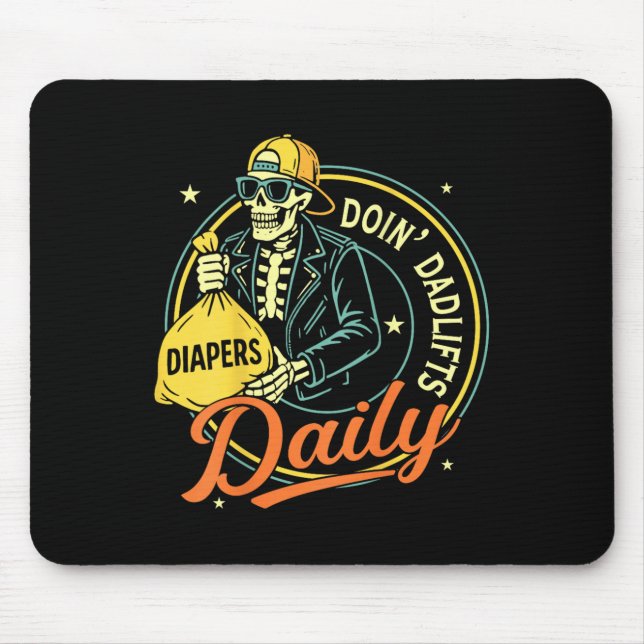 New Dad Doin' Dadlifts Daily Funny Skeleton Gym (o Mouse Pad (Front)