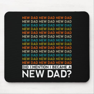 New Dad Funny Quote Baby Announcement Gift For New Mouse Pad