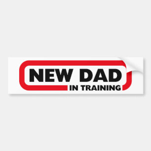 New Dad in Training - Funny Bumper Sticker
