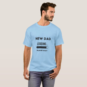 New Dad Loading Bar Please Wait T-Shirt