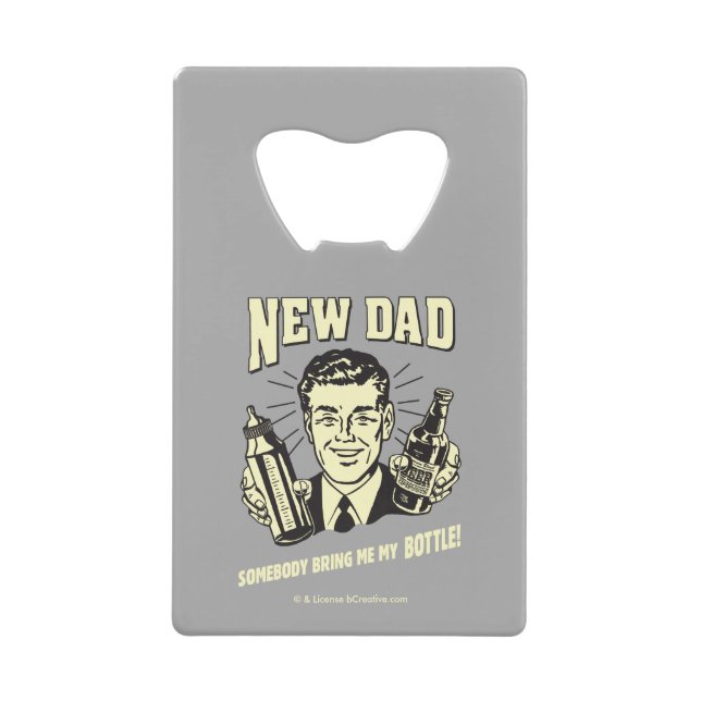 New Dad: Somebody Bring Me My Bottle (Front)