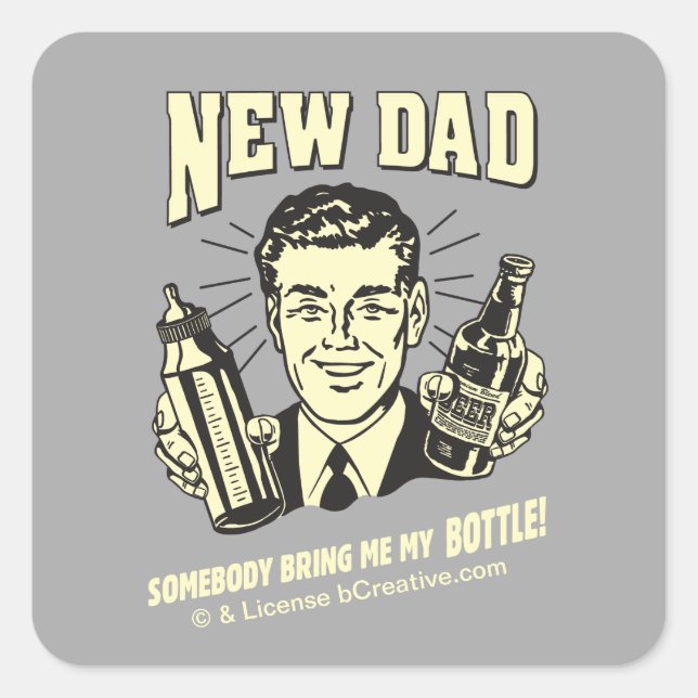 New Dad: Somebody Bring Me My Bottle Square Sticker (Front)