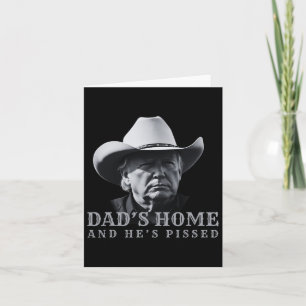 New Dad's Home And Hes Pissed Dark Trump Daddys Ho Card