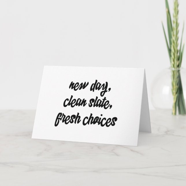 new day, clean slate, fresh choices: inspiration card (Front)