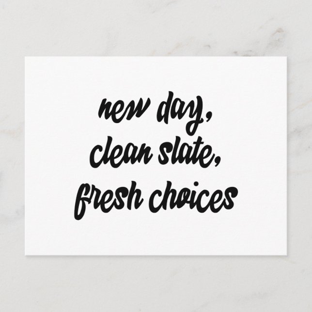 new day, clean slate, fresh choices: inspiration postcard (Front)