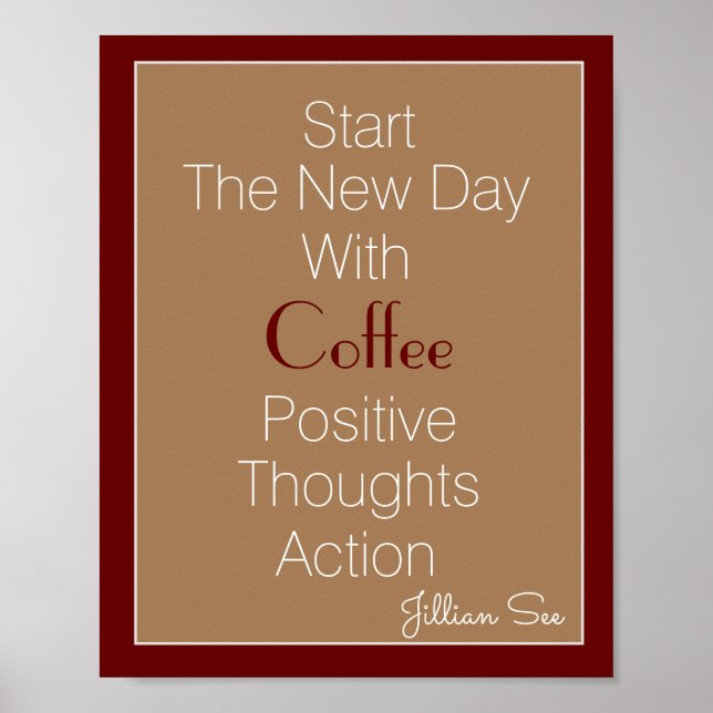 New Day Coffee Positive Thoughts Action> Quote Poster (Front)