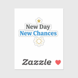 New Day, New Chances" Minimalist