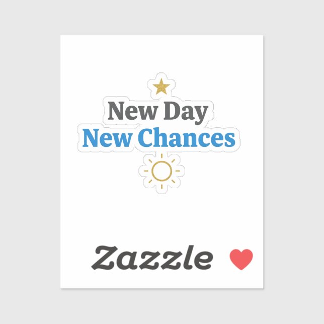 New Day, New Chances" Minimalist (Sheet)