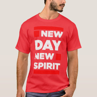 New Day New Spirit Inspiration Motivational Quote T-Shirt