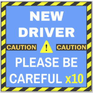 New Driver Safety Sign (Be Careful) Blue