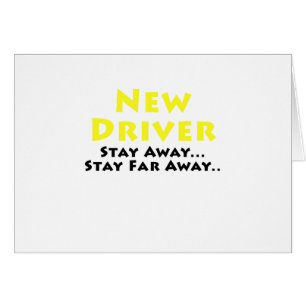 New Driver Stay Away Stay Far Away