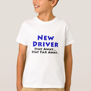 New Driver Stay Away Stay Far Away T-Shirt