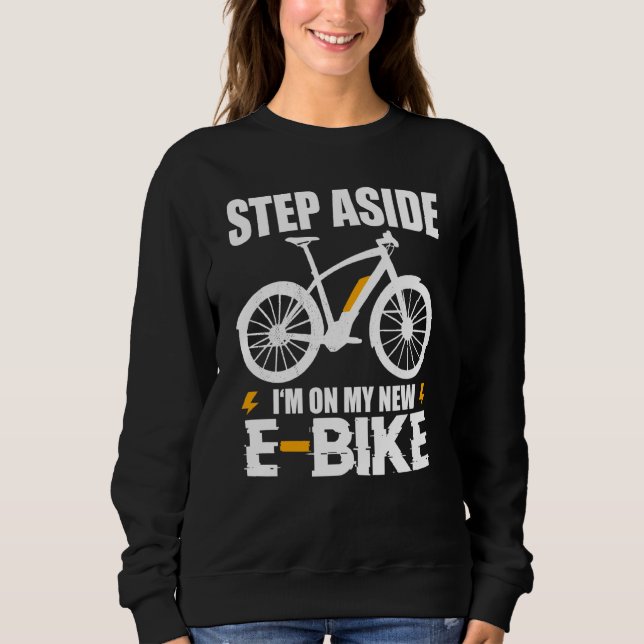 New E Bike Funny Saying Old Man Father Dad Cyclist Sweatshirt (Front)