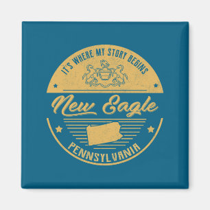 New Eagle Pennsylvania Its Where My Story Begins _ Magnet
