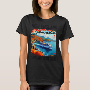 New England Canada Cruise, Cruising Together Fall T-Shirt