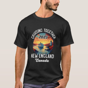 New England Canada Cruise  T-Shirt