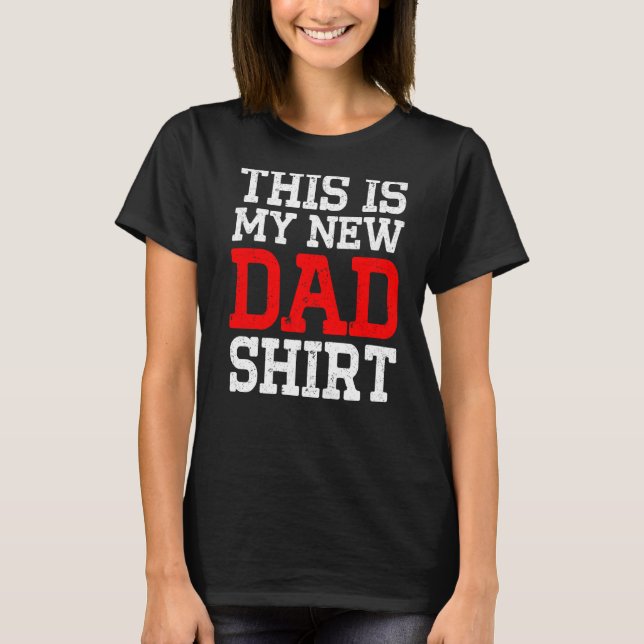 New First Time Dad To Be Daddy  2 T-Shirt (Front)