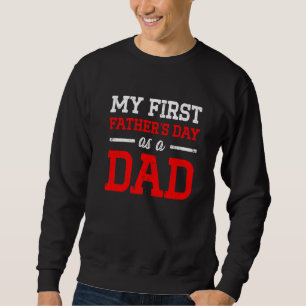 New First Time Dad To Be Day Daddy 2 Sweatshirt