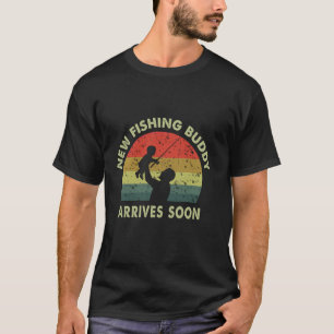 New Fishing Buddy Arrives Soon New Dad Father's Da T-Shirt