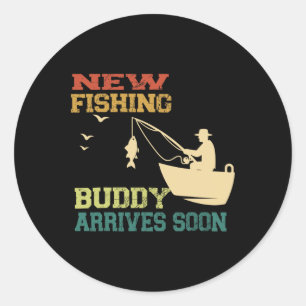 New Fishing Buddy Arrives Soon New Dad Fathers Day Classic Round Sticker