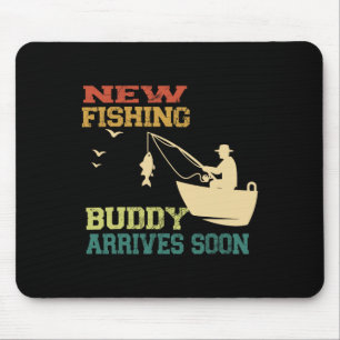 New Fishing Buddy Arrives Soon New Dad Fathers Day Mouse Pad