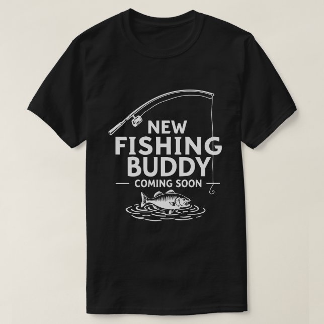 New Fishing Buddy Coming Soon  – Cute Pregnancy  T-Shirt (Design Front)