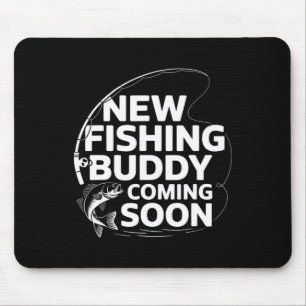 New Fishing Buddy Coming Soon Fishing Pregnancy An Mouse Pad