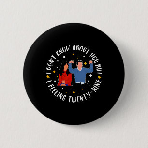 New Girl 29 Birthday 29th I'm Feelin' Twenty Nine  6 Cm Round Badge