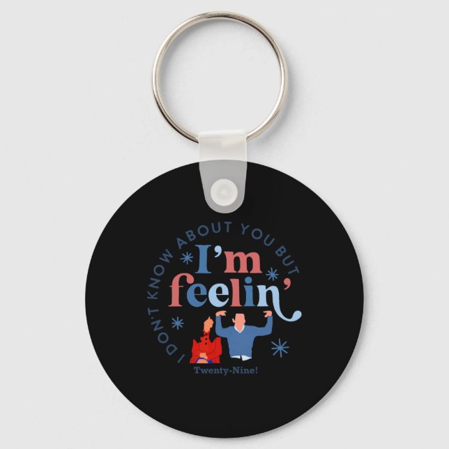 New Girl 29 I'm Feelin' Twenty Nine Happy Birthday Key Ring (Front)