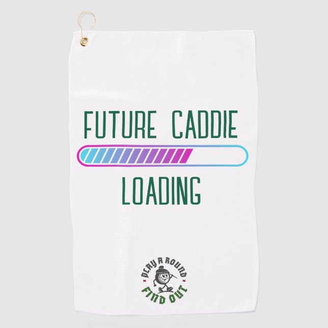 New Golf Dad Baby Shower Future Caddie Loading Towel (Front)
