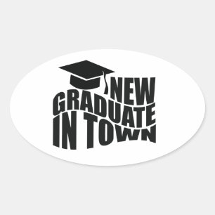 NEW GRADUATE IN TOWN. OVAL STICKER