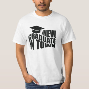 NEW GRADUATE IN TOWN. T-Shirt